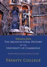 Selections from The Architectural History of the University of Cambridge