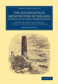 The Ecclesiastical Architecture of Ireland, Anterior to the Anglo-norman Invasion