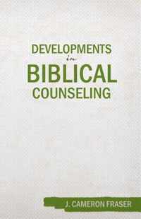 Developments in Biblical Counseling