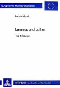 Lemnius Und Luther: Studien Und Texte Zur Geschichte Und Nachwirkung Ihres Konflikts (1538/39) - Teil 1: Studien, Teil 2