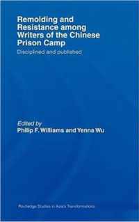 Remolding and Resistance Among Writers of the Chinese Prison Camp