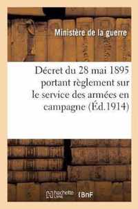 Decret Du 28 Mai 1895 Portant Reglement Sur Le Service Des Armees En Campagne