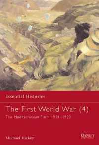 The First World War: The Mediterranean Front 1914-1923: v.4