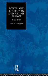 Power and Politics in Old Regime France, 1720-1745