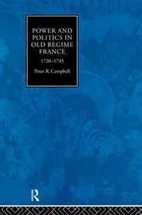 Power and Politics in Old Regime France, 1720-1745