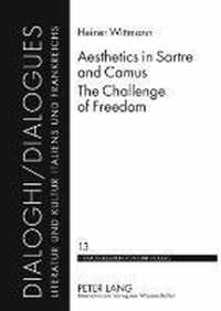 Aesthetics in Sartre and Camus. The Challenge of Freedom