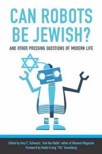 Can Robots Be Jewish? And Other Pressing Questions of Modern Life