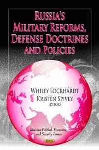 Russia's Military Reforms, Defense Doctrines & Policies