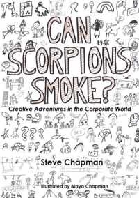 Can Scorpions Smoke? Creative Adventures in the Corporate World