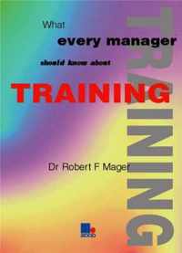 What Every Manager Should Know About Training