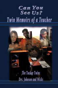 Can You See Us?: Twin Memoirs of a Teacher