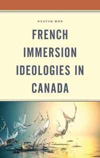 French Immersion Ideologies in Canada