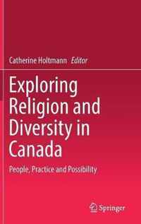 Exploring Religion and Diversity in Canada: People, Practice and Possibility