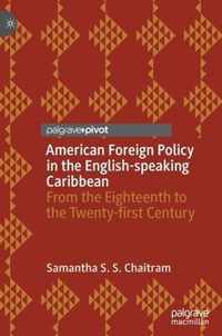 American Foreign Policy in the English speaking Caribbean