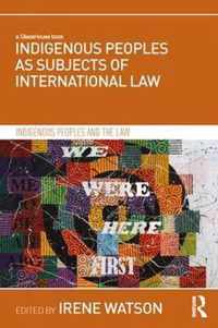 Indigenous Peoples as Subjects of International Law