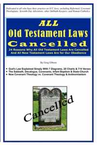 ALL Old Testament Laws Cancelled