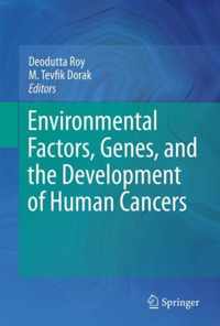 Environmental Factors, Genes, and the Development of Human Cancers