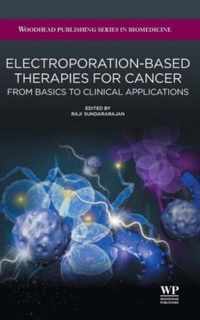 Electroporation-Based Therapies for Cancer