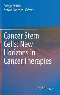 Cancer Stem Cells New Horizons in Cancer Therapies