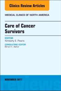 Care of Cancer Survivors, An Issue of Medical Clinics of North America