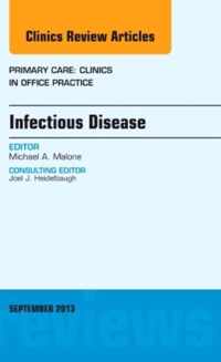 Infectious Disease, An Issue of Primary Care Clinics in Office Practice