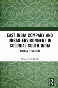 East India Company and Urban Environment in Colonial South India