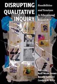 Disrupting Qualitative Inquiry