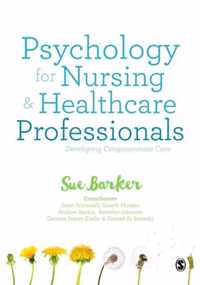 Psychology for Nursing and Healthcare Professionals: Developing Compassionate Care