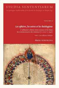 Les Spheres, Les Astres Et Les Theologiens: L'Influence Celeste Entre Science Et Foi Dans Les Commentaires Des Sentences (V. 1220-V. 1340)