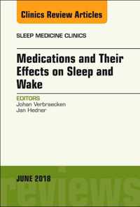 Medications and their Effects on Sleep and Wake, An Issue of Sleep Medicine Clinics