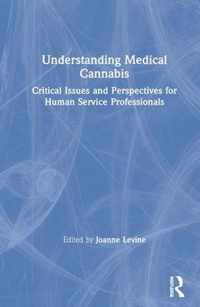 Understanding Medical Cannabis: Critical Issues and Perspectives for Human Service Professionals