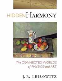 Hidden Harmony - The Connected Worlds of Physics and Art