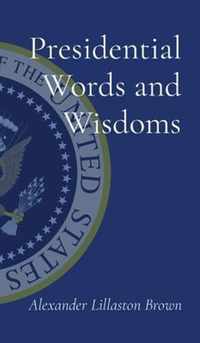 Presidential Words and Wisdoms