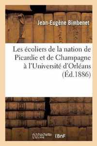 Les Ecoliers de la Nation de Picardie Et de Champagne A l'Universite d'Orleans