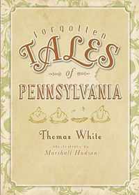 Forgotten Tales of Pennsylvania