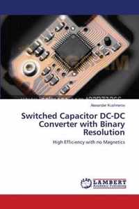 Switched Capacitor DC-DC Converter with Binary Resolution