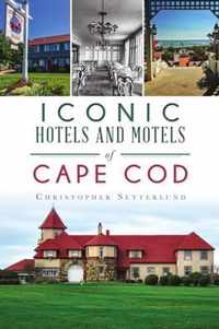 Iconic Hotels and Motels of Cape Cod