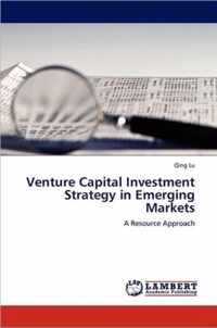 Venture Capital Investment Strategy in Emerging Markets