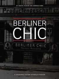 Berliner Chic - A Locational History of Berlin Fashion