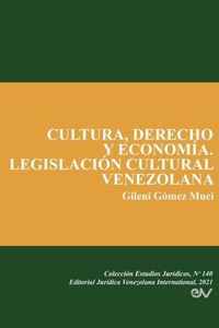 Cultura, Derecho Y Economia. Legislacion Cultural Venezolana