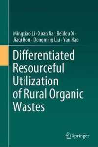 Differentiated Resourceful Utilization of Rural Organic Wastes