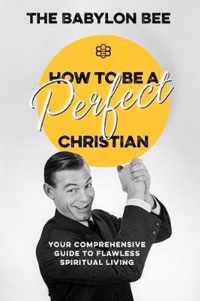 How to be a Perfect Christian