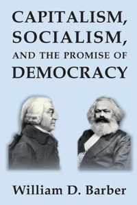 Capitalism, Socialism, and the Promise of Democracy