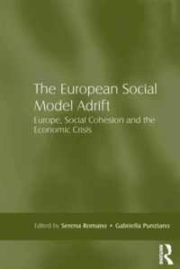 The European Social Model Adrift: Europe, Social Cohesion and the Economic Crisis