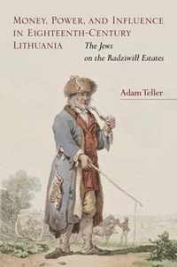 Money, Power, and Influence in Eighteenth-Century Lithuania