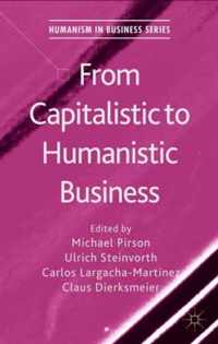 From Capitalistic to Humanistic Business