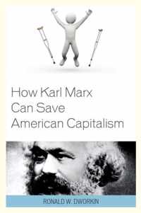 How Karl Marx Can Save American Capitalism