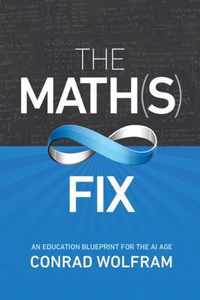 Math(s) Fix, The: An Education Blueprint Of The Ai Age