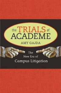 The Trials of Academe - The New Era of Campus Litigation