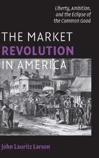 The Market Revolution in America